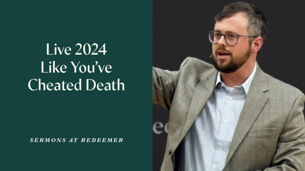 Live 2024 Like You’ve Cheated Death