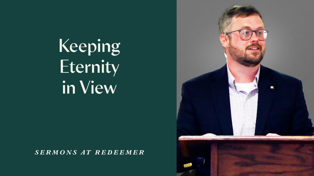 Keeping Eternity in View