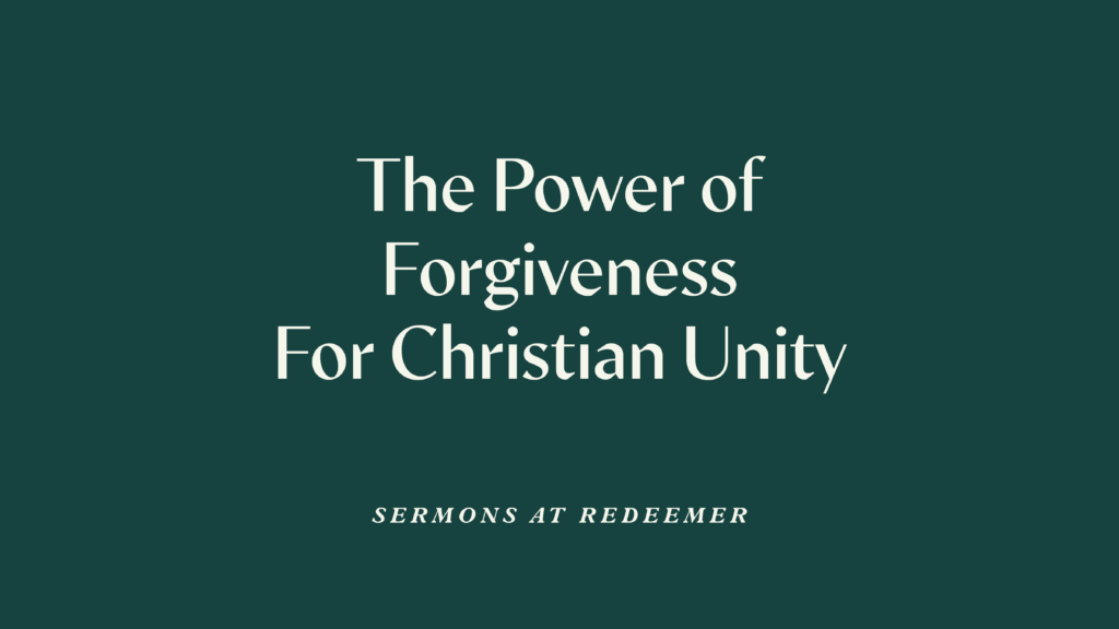 The Power of Forgiveness for Christian Unity