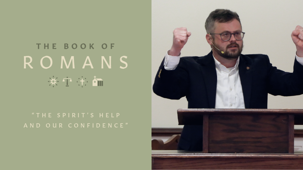 The Spirit’s Help and Our Confidence